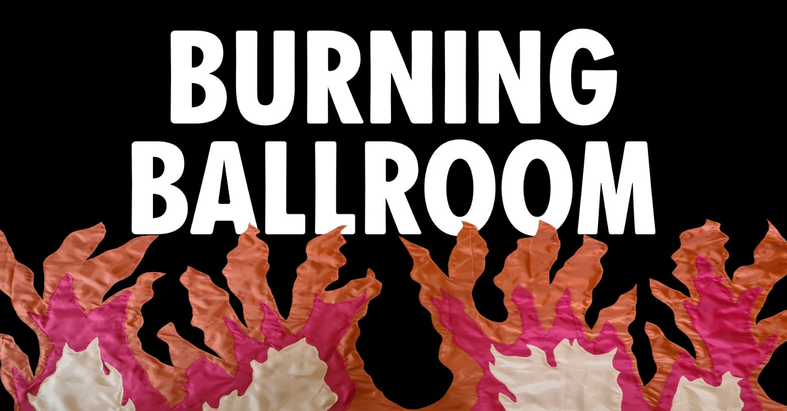 Burning Ballroom words with flames at bottom of the graphic
